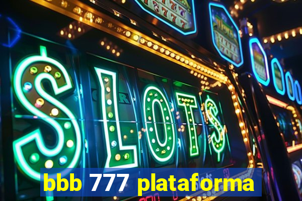 bbb 777 plataforma